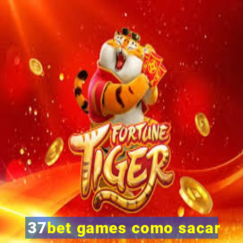 37bet games como sacar